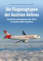 Gottfried Holzschuh: Die Flugzeugtypen der Austrian Airlines, Buch