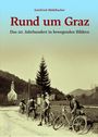 Gottfried Mühlbacher: Rund um Graz, Buch