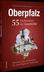 Titel: "Oberpfalz: 55 Meilensteine der Geschichte". Kirche in Umrissform, roter Hintergrund.