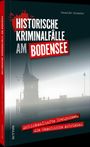 "Historische Kriminalfälle am Bodensee" von Benedikt Grimmler. Silhouette eines Turmes am Wasser bei Dämmerung.