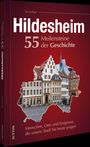 Eine Illustration zeigt den Titel "Hildesheim: 55 Meilensteine der Geschichte" mit Fachwerkhäusern im Vordergrund.