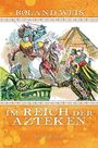 Roland Weis: Im Reich der Azteken, Buch