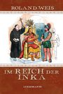 Roland Weis: Im Reich der Inka, Buch