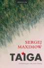 Sergej Sergejewitsch Maximow: Taiga, Buch