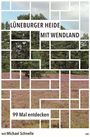 Michael Schnelle: Lüneburger Heide mit Wendland, Buch