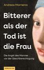 Andreas Marneros: Bitterer als der Tod ist die Frau, Buch