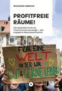 Wolfgang Fabricius: Profitfreie Räume!, Buch