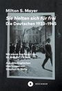 Milton Sanford Mayer: Sie hielten sich für frei, Buch