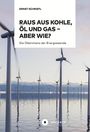 Ernst Schriefl: Raus aus Kohle, Öl und Gas - aber wie?, Buch