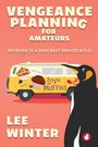 Lee Winter: Vengeance Planning for Amateurs, Buch