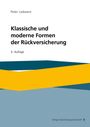 Peter Liebwein: Klassische und moderne Formen der Rückversicherung, Buch