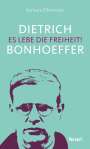 Barbara Ellermeier: Dietrich Bonhoeffer - Es lebe die Freiheit!, Buch
