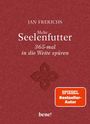 Jan Frerichs: Mehr Seelenfutter - 365-mal in die Weite spüren, Buch