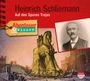 Michael Wehrhan: Abenteuer & Wissen: Heinrich Schliemann, CD