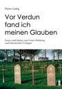"Vor Verdun fand ich meinen Glauben" Essays über den Ersten Weltkrieg. Friedhof mit Kreuzen und Grabsteinen im Hintergrund.