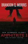 Brandon Q. Morris: Amphitrite 3: Der schwarze Planet, Buch