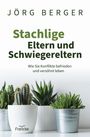 Jörg Berger: Stachlige Eltern und Schwiegereltern, Buch