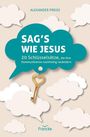 Alexander Preiss: Sag's wie Jesus, Buch