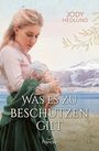 Jody Hedlund: Was es zu beschützen gilt, Buch