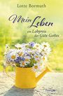 Lotte Bormuth: Mein Leben - ein Lobpreis der Güte Gottes, Buch