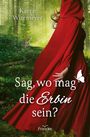 "Karen Witemeyer. Sag, wo mag die Erbin sein? Francke. Eine Frau im roten Umhang in einem Wald, ein Wolf im Hintergrund."