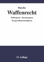 André Busche: Waffenrecht - Praxiswissen für Waffenbesitzer, Handel, Verwaltung und Justiz, Buch