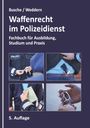 "Busche / Weddern. Waffenrecht im Polizeidienst. Fachbuch für Ausbildung, Studium und Praxis. 5. Auflage." Polizeiszenen.