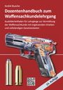 André Busche: Dozentenhandbuch zum Waffensachkundelehrgang, Buch