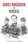 Robert Schön: Drei Brüder im Krieg, Buch