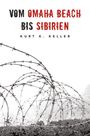 Kurt K. Keller: Vom Omaha Beach bis Sibirien, Buch