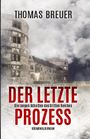 Thomas Breuer: Der letzte Prozess ¿ Die langen Schatten des Dritten Reiches, Buch