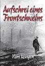 Helmut Konrad von Keusgen: Aufschrei eines Frontschweins, Buch