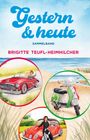 Brigitte Teufl-Heimhilcher: Gestern und Heute, Sammelband, Buch