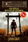 John Gray: 3 Western in 1: Die Hölle wollte er zähmen, Buch