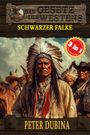 Peter Dubina: 3 Western in 1: Schwarzer Falke, Buch
