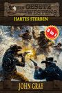 John Gray: 3 Western in 1: Hartes Sterben, Buch