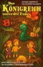 Markus Peter Kretschmer: Das Königreich unter der Erde - Mias Abenteuer in der Wunderwelt der Krabbeltiere, Buch