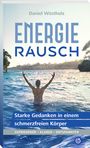 Daniel Wüstholz: EnergieRAUSCH - Starke Gedanken in einem schmerzfreien Körper, Buch