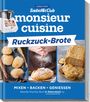 Texte: "monseiur cuisine", "Ruckzuck-Brote", "Mixen • Backen • Geniessen". Bilder von Broten und Mehl, Kochgerät oben links.