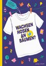 Jasmien Wynants: Wachsen Hosen an Bäumen?, Buch