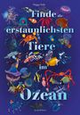 Peggy Nille: Finde die erstaunlichsten Tiere im Ozean, Buch
