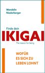 Wendelin Niederberger: Finde dein IKIGAI, Buch