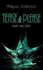 Philippa L. Andersson: Tease & Please - hart und zart, Buch