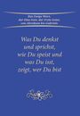 „Das Ewige Wort, der Eine Gott, der Freie Geist“ steht oben; Zitat über Denken, Sprechen, Essen. Blau mit goldener Ornamentik.