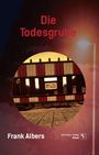 Frank Albers: Die Todesgrube, Buch