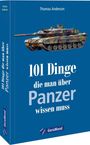 Thomas Anderson: 101 Dinge, die man über Panzer wissen muss, Buch