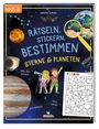 : Rätseln, Stickern, Bestimmen - Sterne & Planeten, Buch