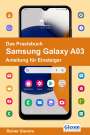 Rainer Gievers: Das Praxisbuch Samsung Galaxy A03 - Anleitung für Einsteiger, Buch