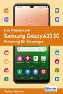 Rainer Gievers: Das Praxisbuch Samsung Galaxy A33 5G - Anleitung für Einsteiger, Buch