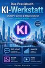 Rainer Gievers: Das Praxisbuch KI-Werkstatt, Buch